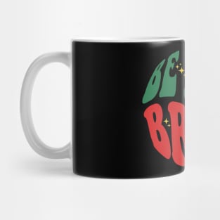 Be Kind Bruh Mug